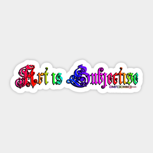 Art is subjective Sticker